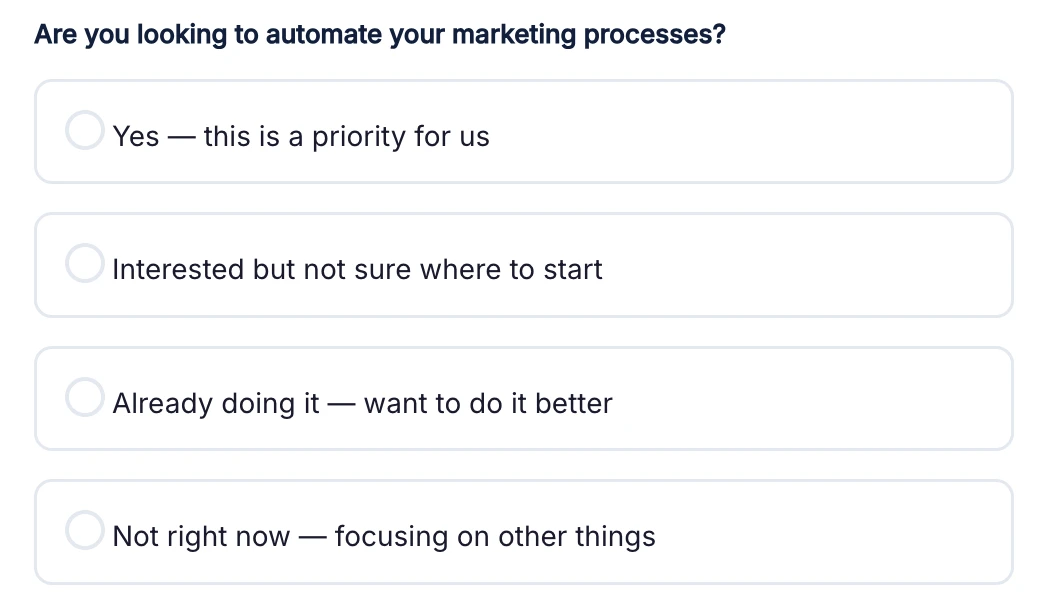Form question: Are you looking to automate your marketing processes? Options: Yes, this is a priority for us; Interested but not sure where to start; Already doing it, want to do it better; Not right now, focusing on other things